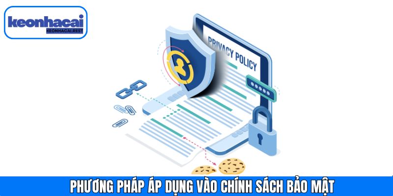 Phương pháp sử dụng về chính sách bảo mật