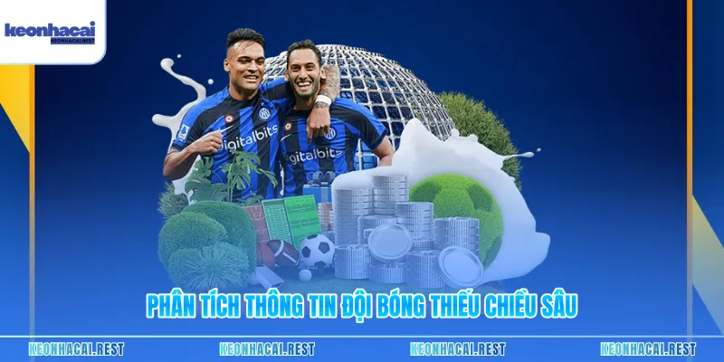 Phân tích thông tin đội bóng thiếu chiều sâu